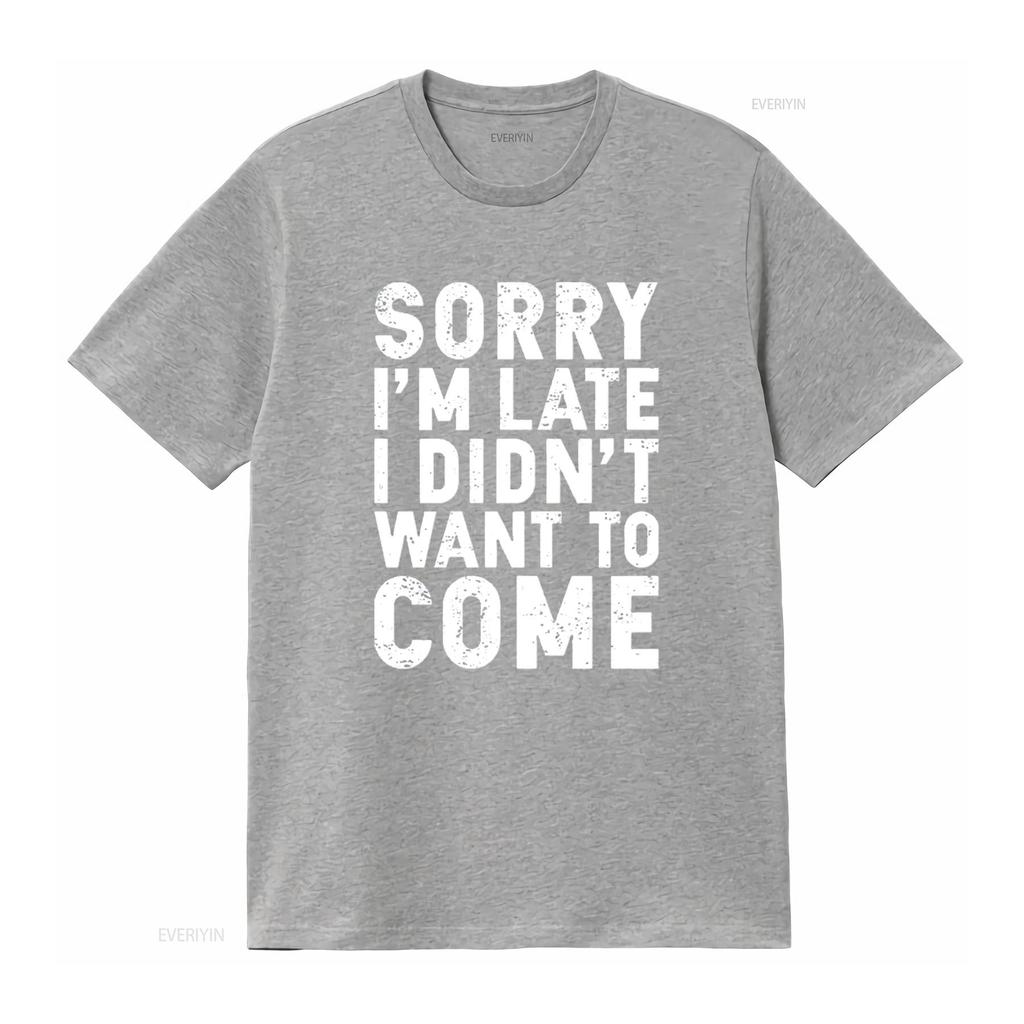 Mens CBTWear Sorry I m Late Didn t Want to Come Funny Sarcastic Shirt Office Humor Men Black 3X Large vintage Washed Soft
