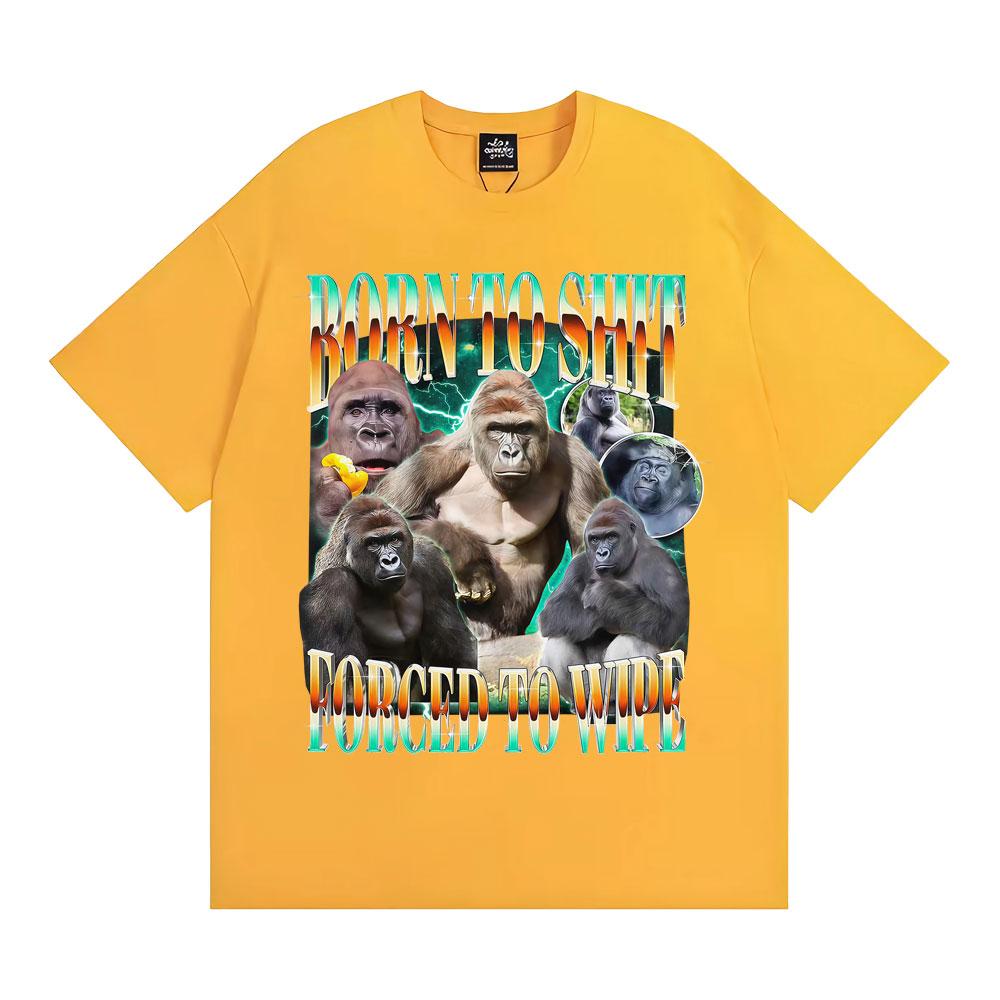 Funny Gorilla Meme T Shirts Born To Shit Forced To Wipe Y2K Aesthetic Tshirts Unisex Women Summer Tops High Quality Cotton Tshirt