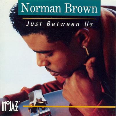 CD NORMAN BROWN - Just Between Us 3746370002 Mojazz, Motown 1992 Non Japan Jazz Used