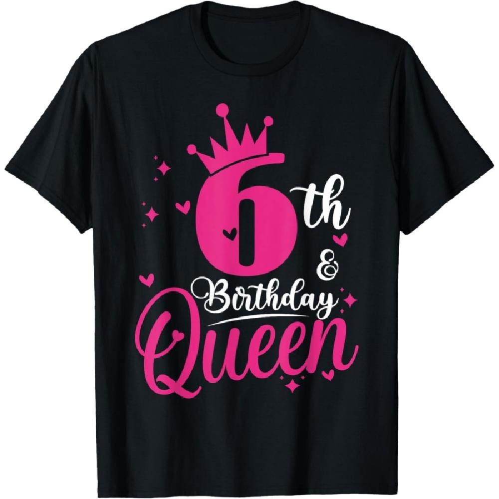 

6th Birthday Queen, 6 Birthday Girl T-Shirt XXXXXL