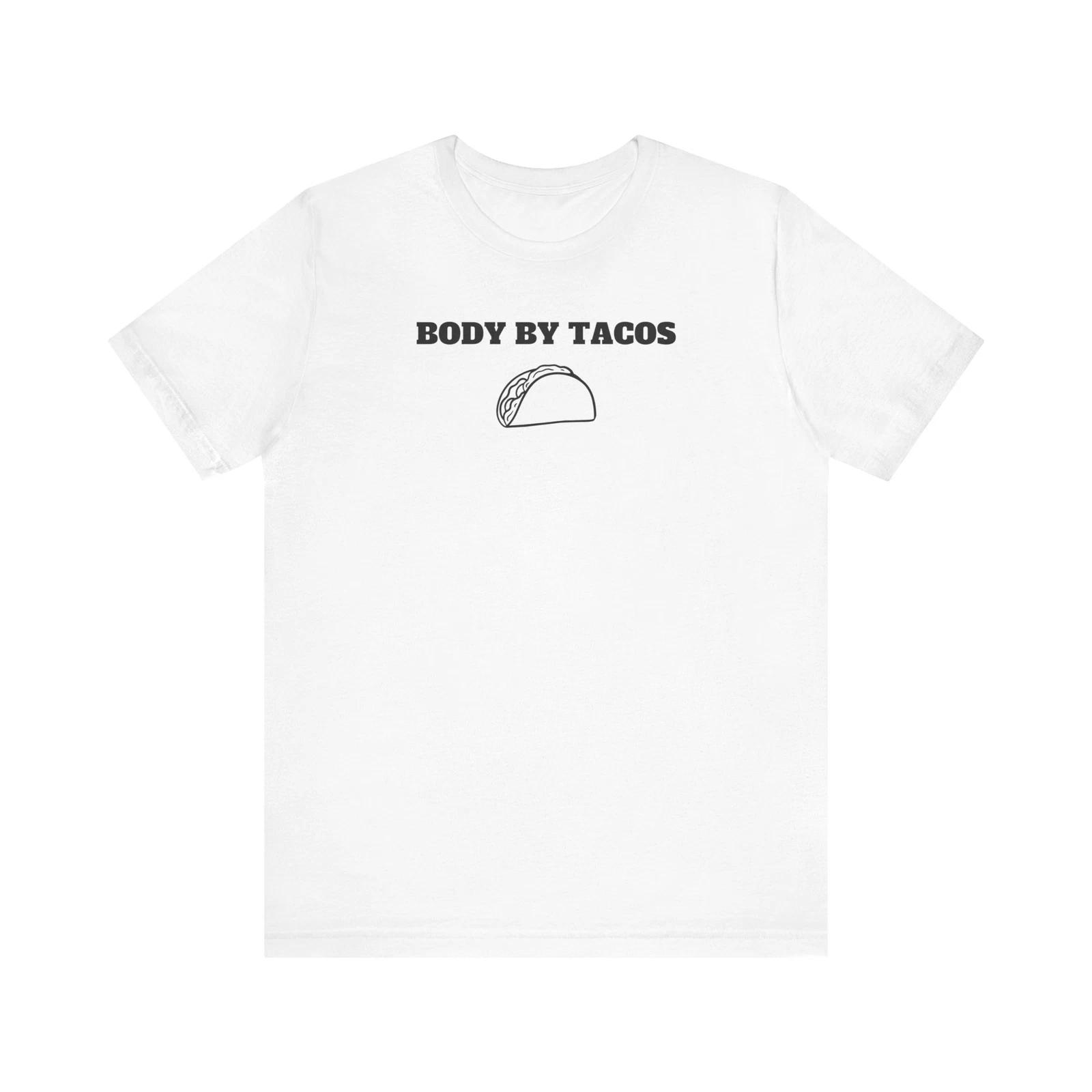 Body By Tacos Tee, Foodie Graphic Shirt, Taco Lover T-Shirt, Funny Food Top L