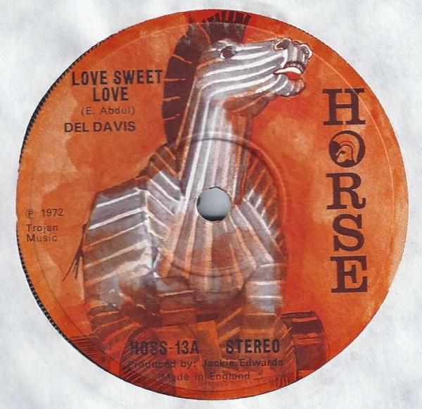 

7inch Record DEL DAVIS - Love Sweet Love HOSS13 Horse 1972 UK Reggae, Ska & Dub Used