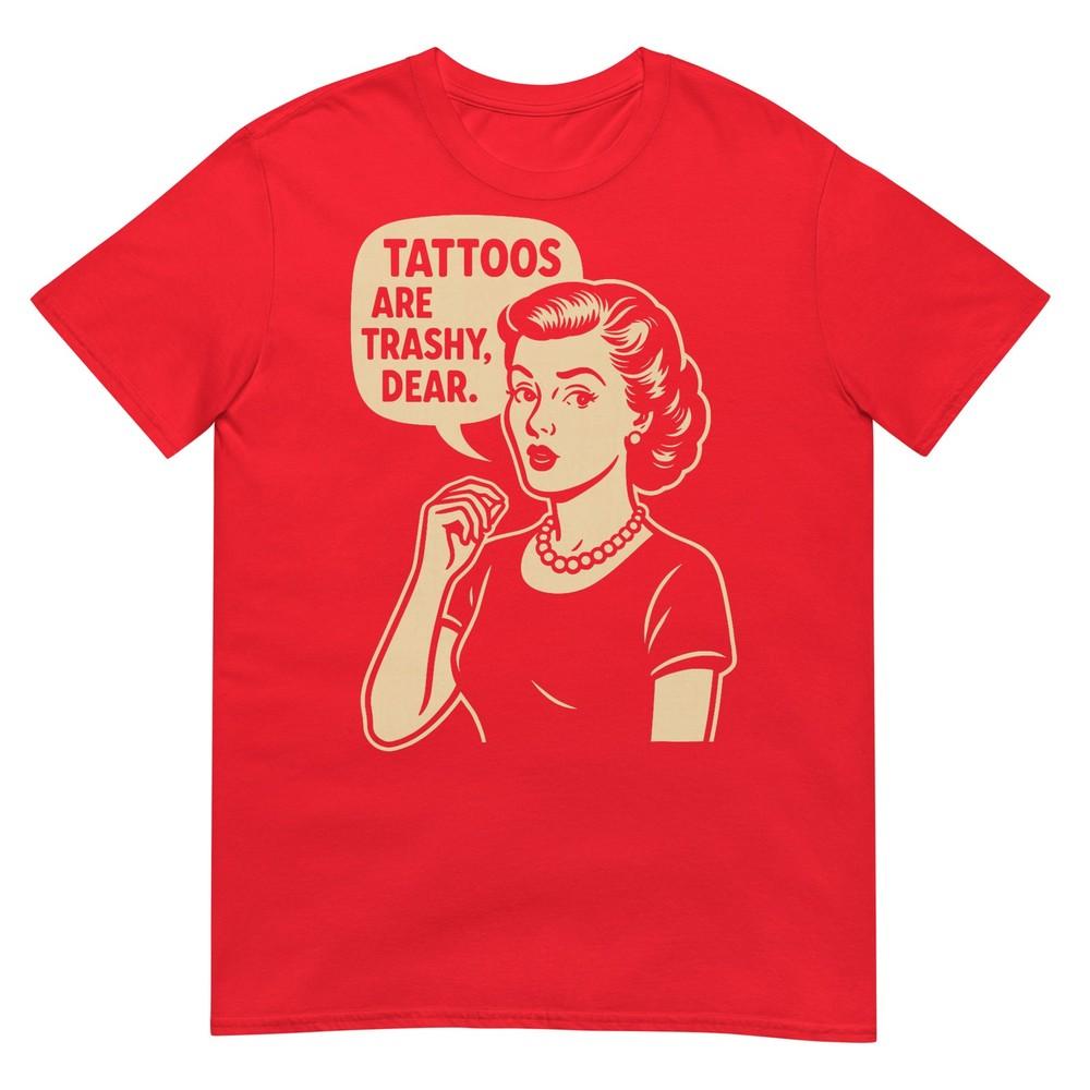 Vintage Sarcasm Tattoo Joke Retro Mom Quote Trashy Tattoo Tshirt S