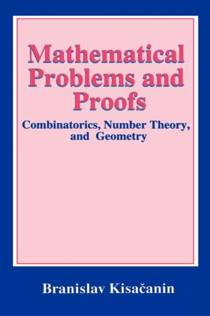 The Mathematical Problems and Proofs : Combinatorics, Number Theory, and Geometry Book