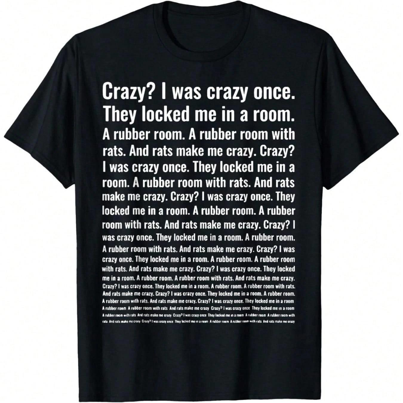 Crazy? I Was Crazy Once. Funny Trending Meme T-Shirt XXXXL