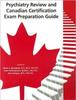 The Psychiatry Review and Canadian Certification Exam Preparation Guide Book