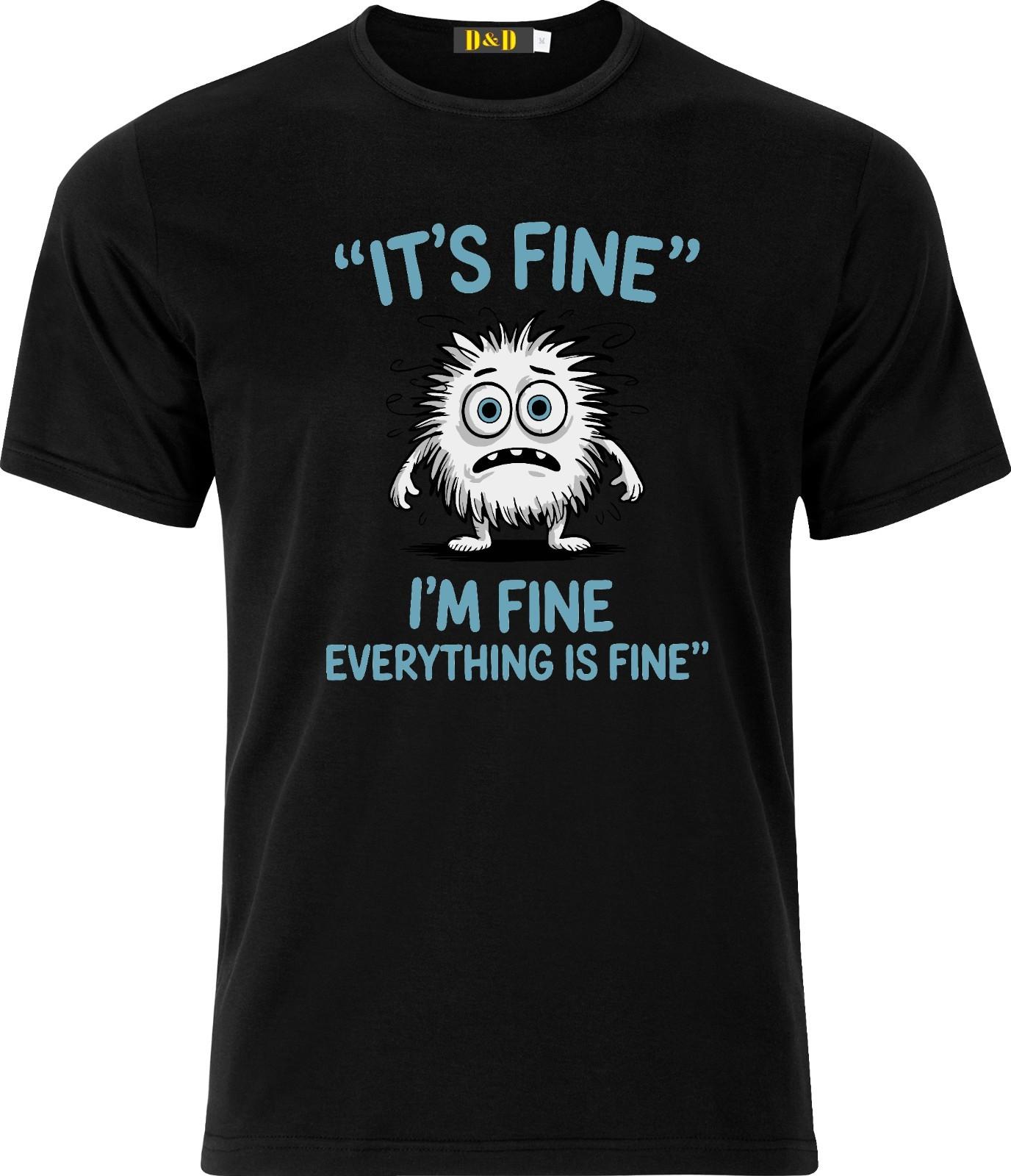 Its Fine I m fine Everything is Fine Adult DTF T-Shirt Mens Womens Tees Top 4XL