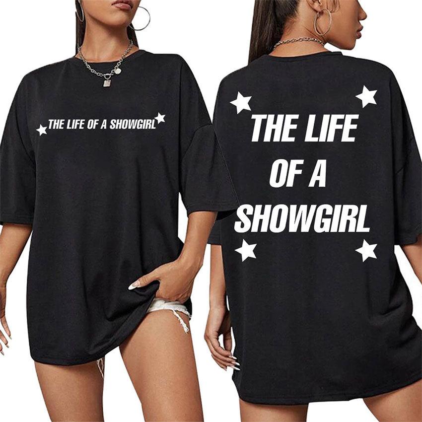 11 Colors The Life of A Show Girl T-Shirt Women Men Casual Oversized Y2k Short Sleeves Loose Male Female Clothing Top