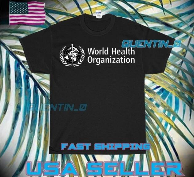 

NEW Shirt PREMIUM WHO WORLD HEALTH ORGANIZATION LOGO T-Shirt FUNNY SIZE S-5XL 3XL
