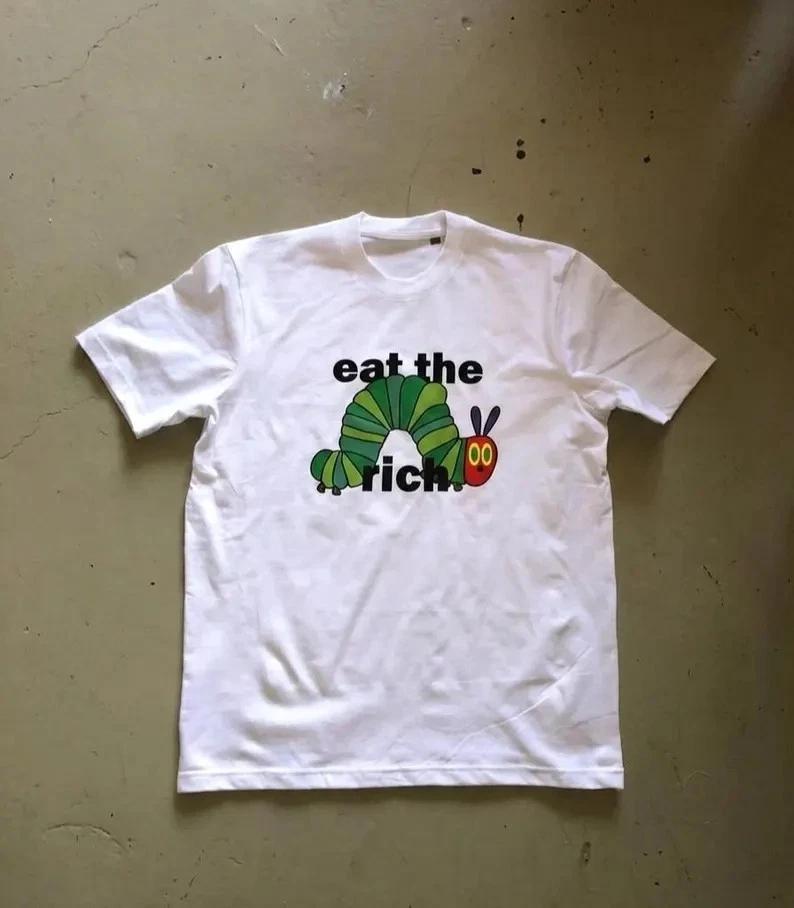 Funny caterpillar meme t-shirt gift, sarcastic Eat The Rich shirt, XS
