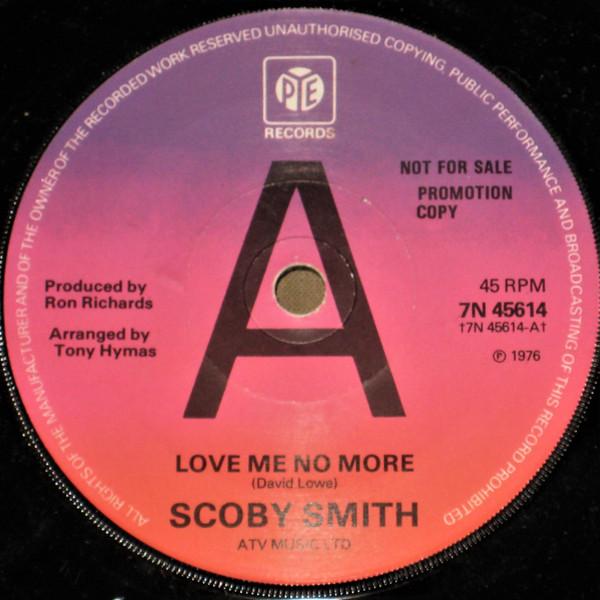 

7inch Record SCOBY SMITH Love Me No More 7N45614PROMO Pye Records 1976 UK Pop Used