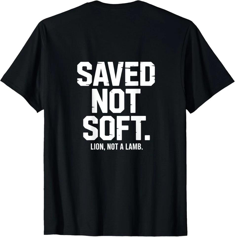 Saved Not Soft Christian Lion Not Lamb Backprint T-Shirt S