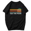 Men T Shirt Commit Tax Fraud Funny Tax The Poor Gifts Y2K Graphic Oneck Unisex Tops T Shirts