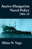 Kniha Austro-Hungarian Naval Policy 1904-1914
