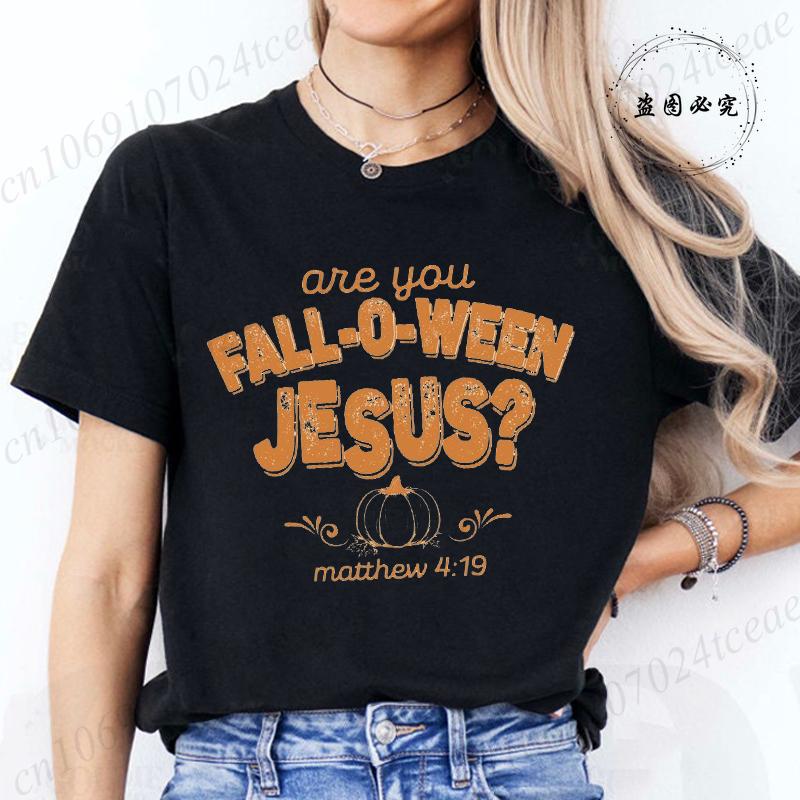 New Harajuku T Shirt Retro Fall Religious Fashion Women T Shirt Are You FallOWeen Jesus Tops Tshirt Ladies Casual Tees Top