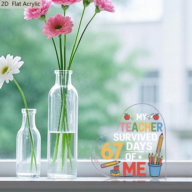 2D Flat, Humorous "My Teacher Survived 67 Days of Me" Acrylic Teacher Appreciation Gift Desktop Decoration Plaque, Suitable for wall Decoration, porch