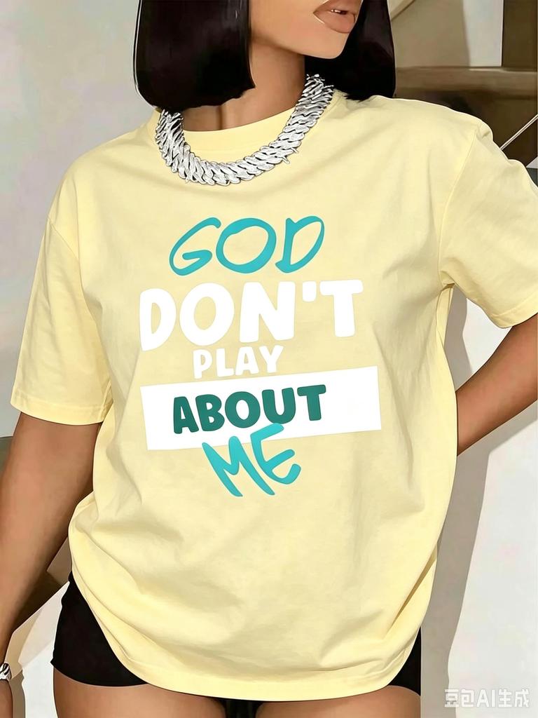 Unisex T Shirt God Dont Play About Me Print Short Sleeve Round Neck Casual Wear 220g