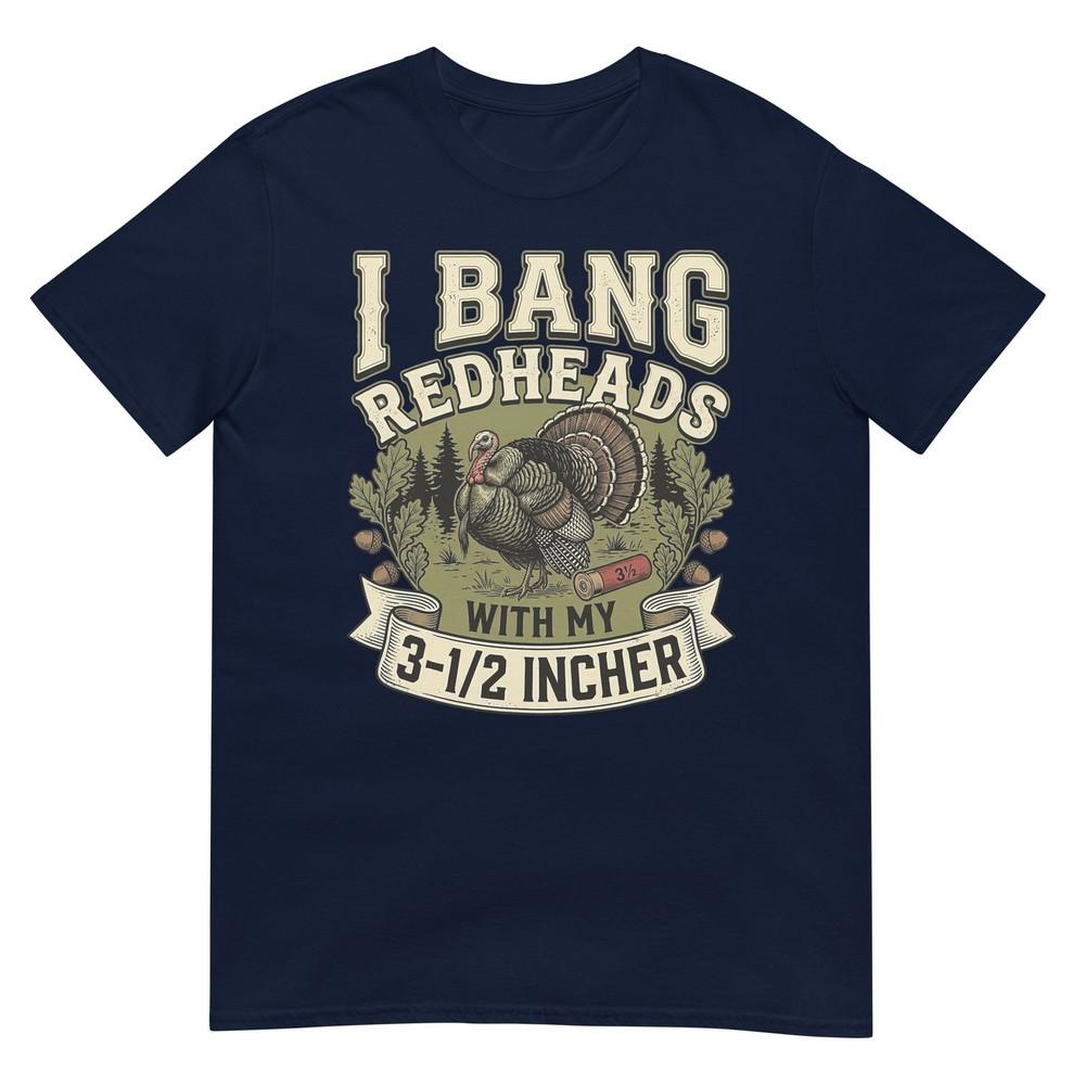 Retro I Bang Redheads Turkey With My 3 12 In Funny Hunting Tshirt S