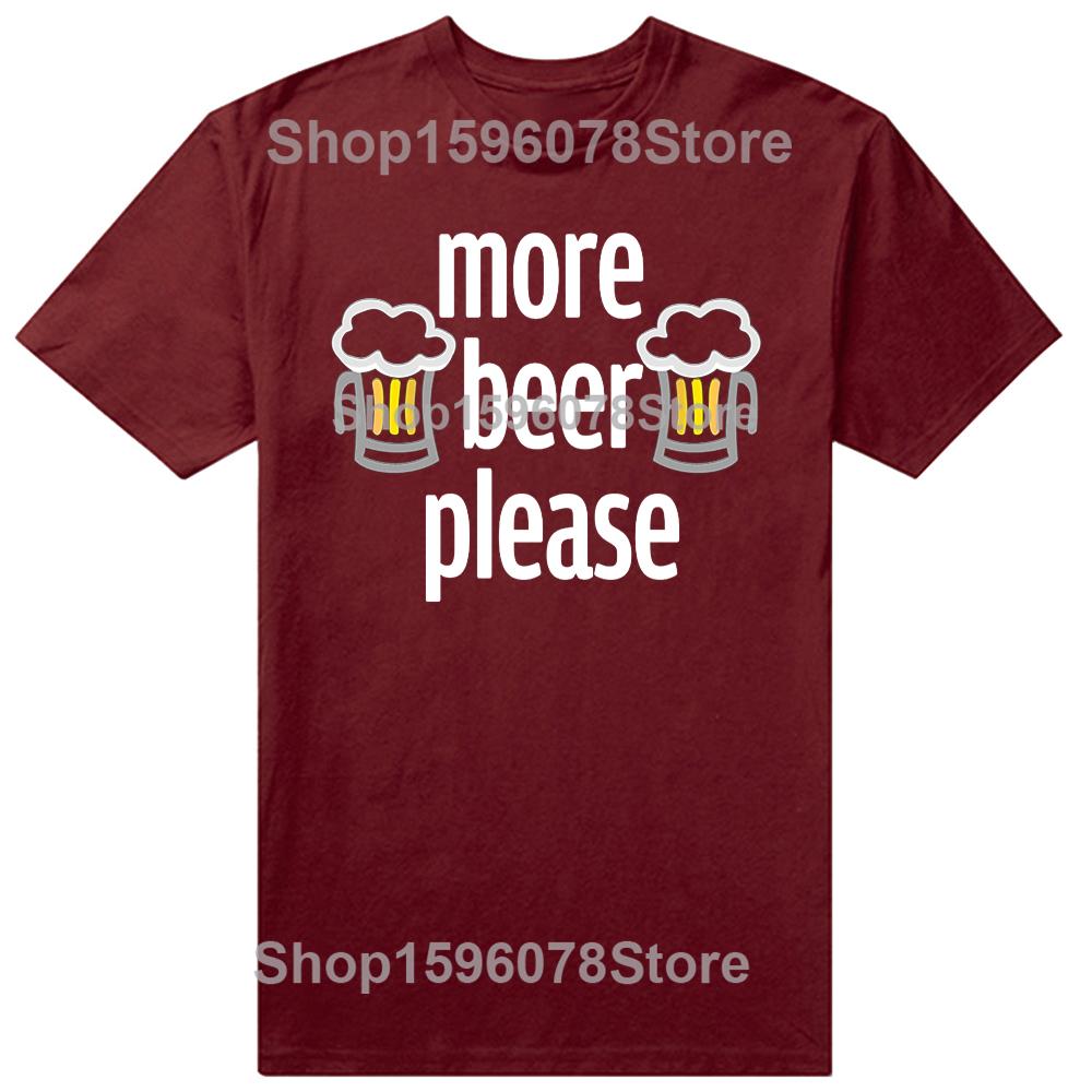 Funny More Beer Please Classic TShirt Summer Men Clothing Fashion T Shirts Cotton Short Sleeve Oversized Loose Tshirt Tops