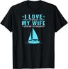 I Love It When My Wife Lets Me Go Boating Funny Boat TShirt Print On Demand Graphic T Shirts Mens Clothing Camisas Streetwear