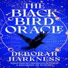 The Black Bird Oracle by Deborah Harkness Paperback Book 9781035410200