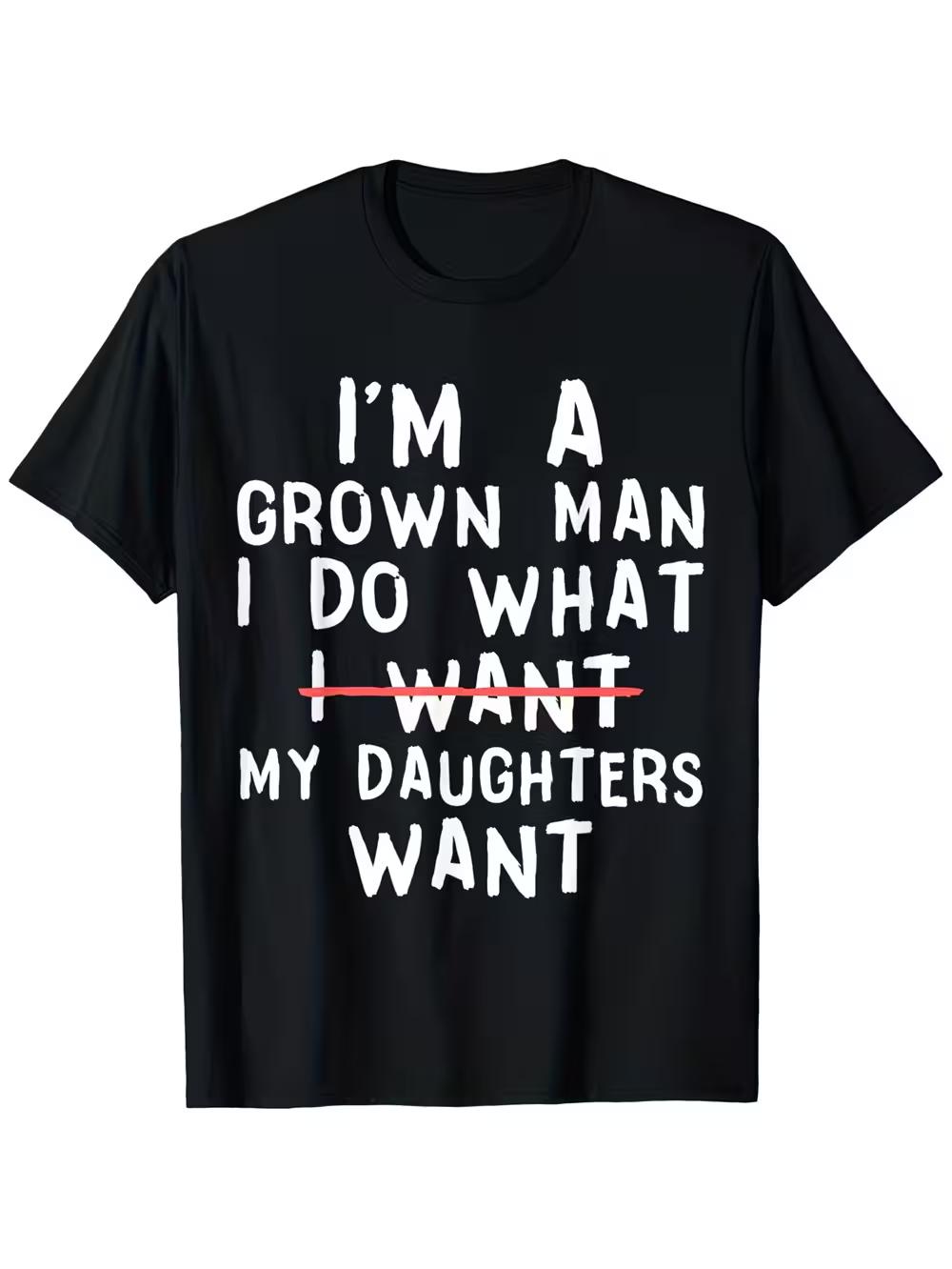 Funny Dad T-Shirt -  I m a Grown-Up Now I Listen to My Daughter  Slogan L