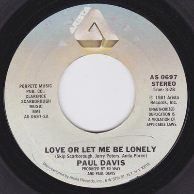 7-tums Skiva PAUL DAVIS  Love Or Let Me Be Lonely  Oriental AS0697 ARISTA 1981 US Rock Begagnad