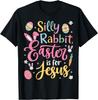Silly Rabbit Easter Is For Jesus Cute Bunny Christian Faith Unisex T-Shirt