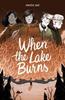 When the Lake Burns Paperback Book 9781772620979