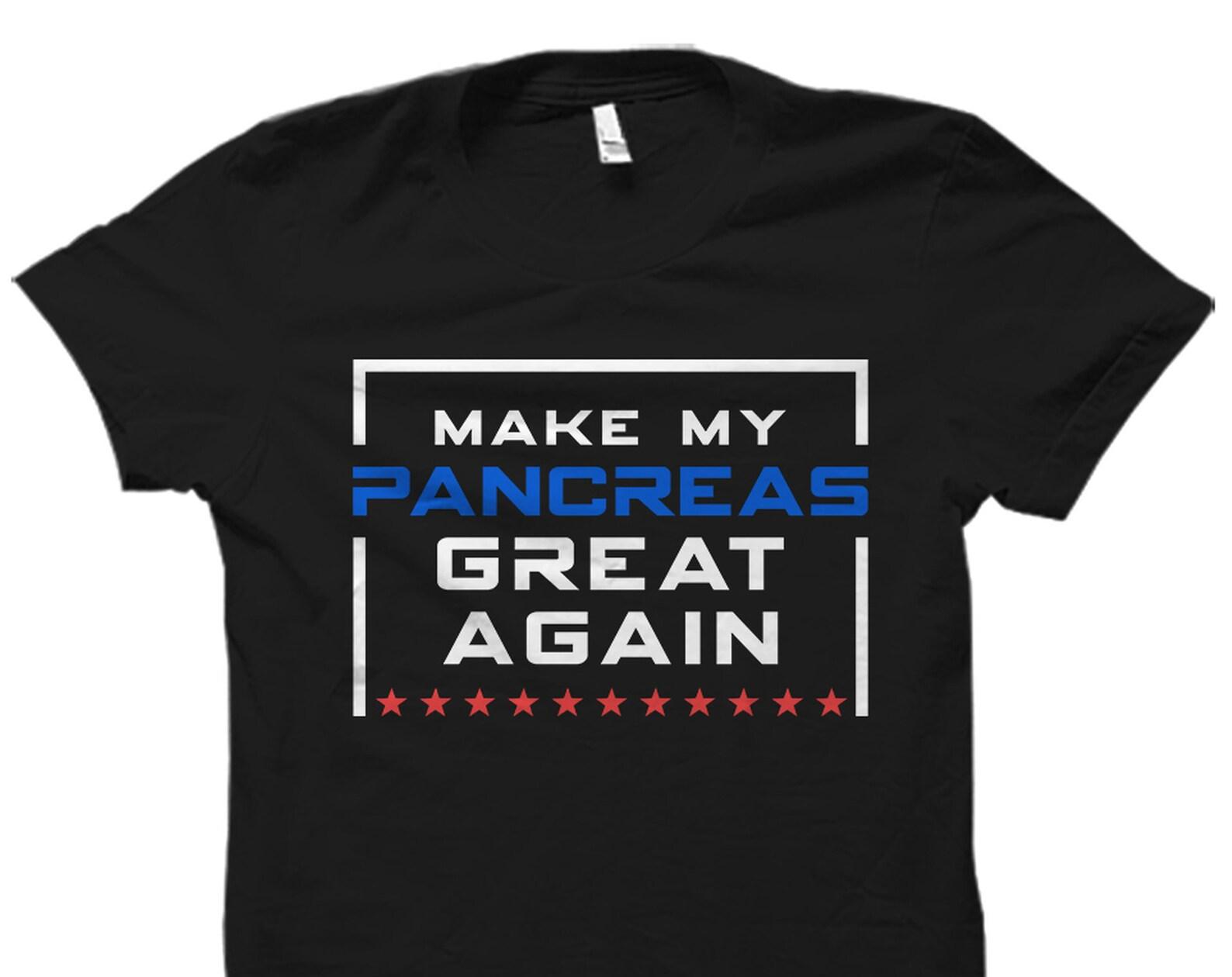 Diabetes Shirt Pancreas Shirt Diabetes Tee Funny Diabetic Shirt Diabetes Gift Gift For Her Funny Shirt Diabetic Tshirt Type 1 Shirt #OS5983 4XL