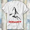 Swiss Alps Ski Zermatt Valais Switzerland Poster T Shirt Meme Gift Funny Top Tee Style Unisex Gamer Movie Music 553