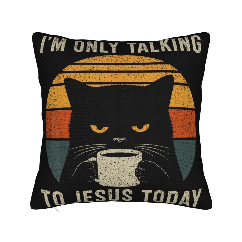 Decorative Pillowcases Im Only Talking to Jesus Today Merch Living Room Throw Pillow Case Cover Zippered Multi Size