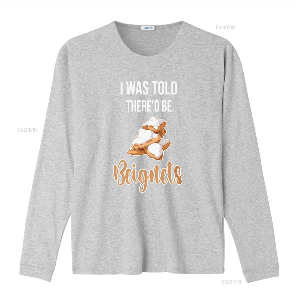 BeigneT T Shirt I Was Told Thered be Beignets Funny Lover Saying vintage Washed Stylish Casual homme Versatile Slightly