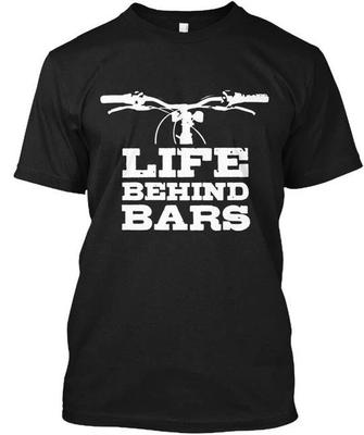 Life Behind Bars Biking - TTshirt Made In the USA Size S To 5XL
