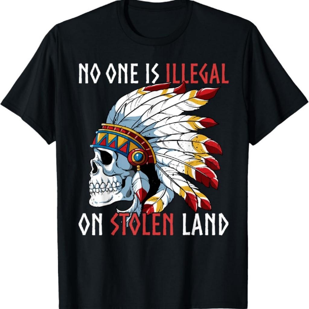 Tričko Native American No One Is Illegal On Stolen Land3