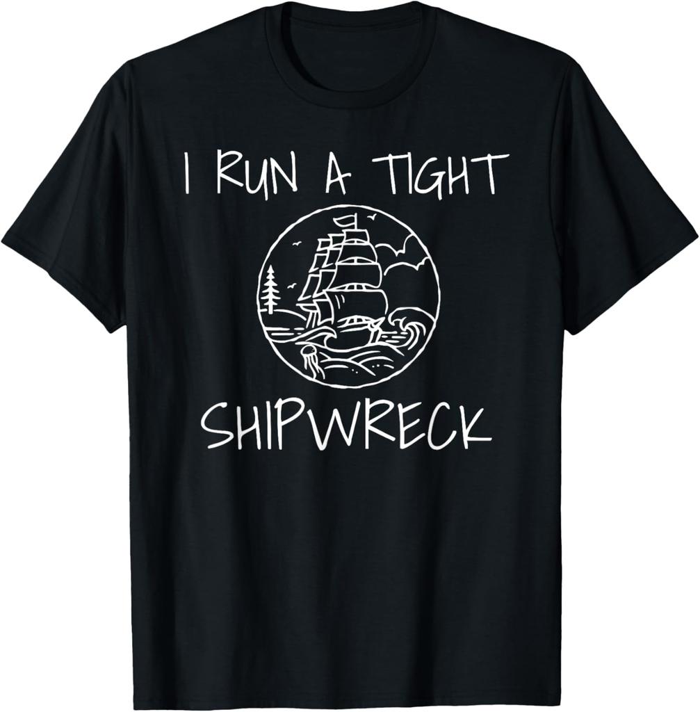 Shipwreck Shirt Funny Mom Dad Parent Saying TShirt Comfortable Cotton Tshirt Comfortable Pure Cotton  Oversized  T Shirt Top