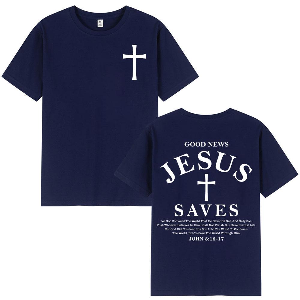 Good News Jesus Saves Tshirt Unisex Unisex Summer Casual 100cotton Short Sleeve T Shirt High Quality Fashion Oversized Tshirts