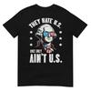4th Of July They Hate Us Coz They Aint Us Funny Unisex Unisex Tshirt