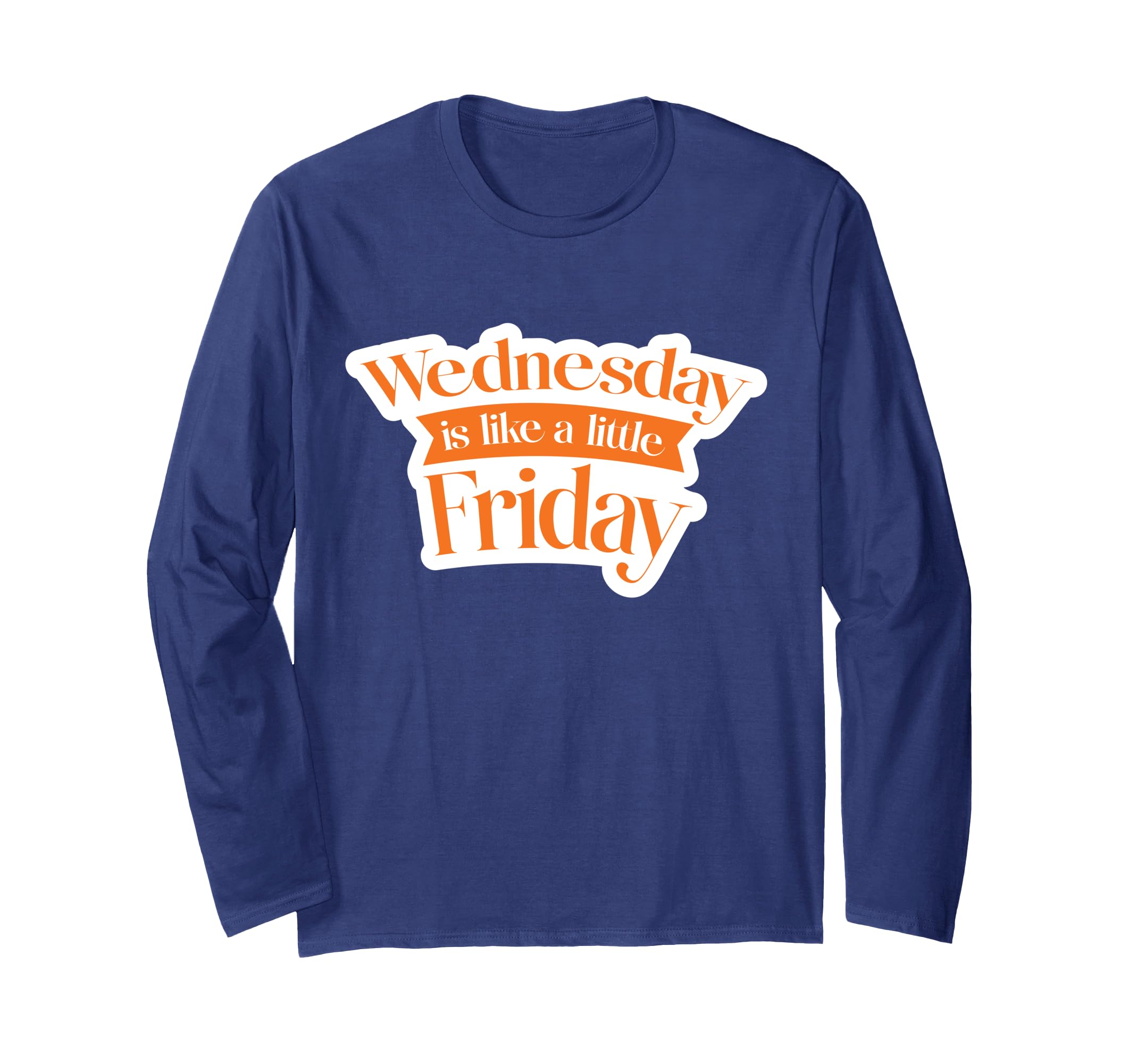 Wednesday Is Like a Little Friday Urban. Long-Sleeve T-Shirt