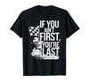 If You Ain't First You're Last Old Motor Guys Rules T-Shirt