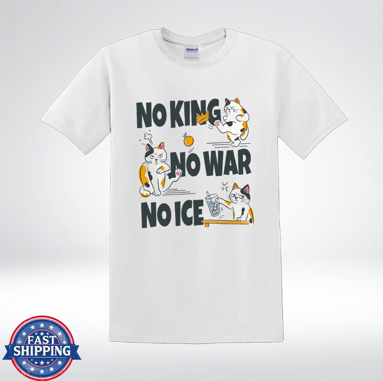 No King No War No ICE Funny Cat Protest Cute Activist Cats T-Shirt XXL