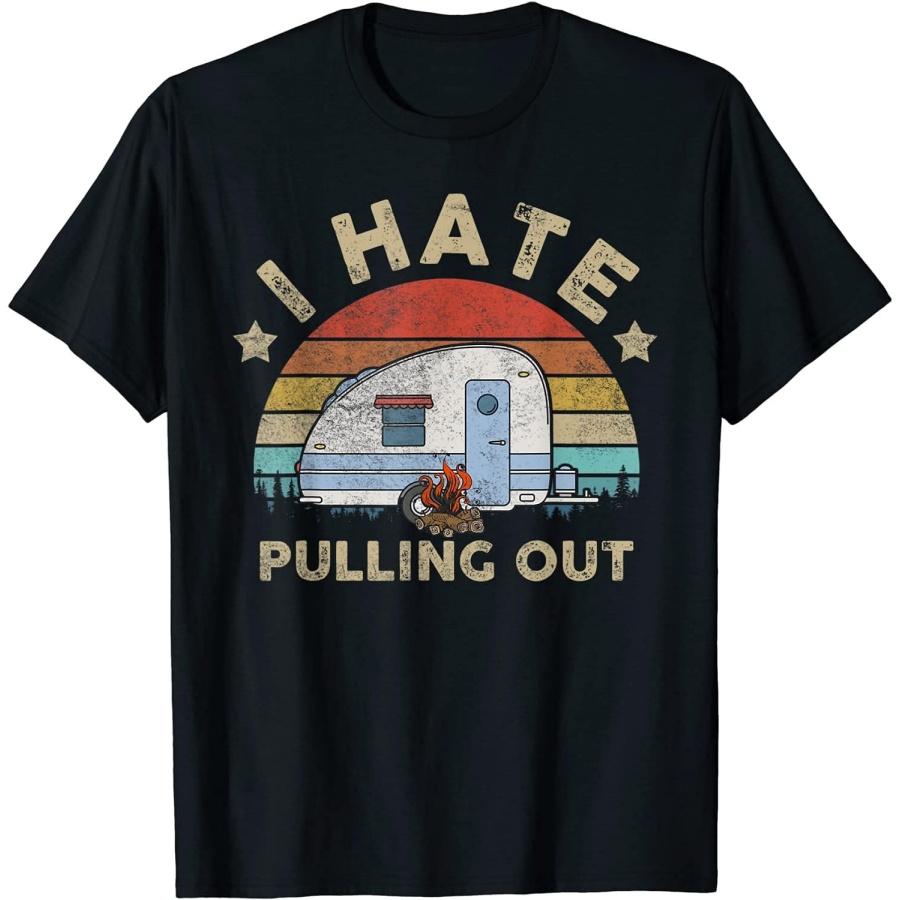 

Kiristyle I Hate Pulling Out Retro Travel Trailer Unisex T-Shirt Men Women Fathers Day for dad mom him her Son Daughter XXXXXL різнокольоровий