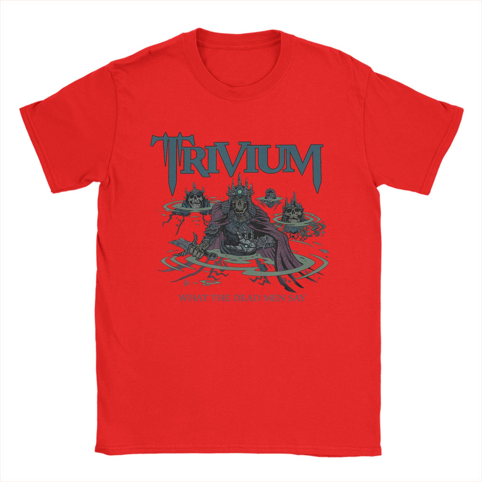 

Trivium What The Dead Men Say Men T Shirt Fashion Tees Short Sleeve Round Collar TShirts 100 Cotton Printing Clothes S