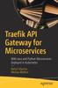 Libro Traefik API Gateway for Microservices : With Java and Python Microservices Deployed In Kubernetes