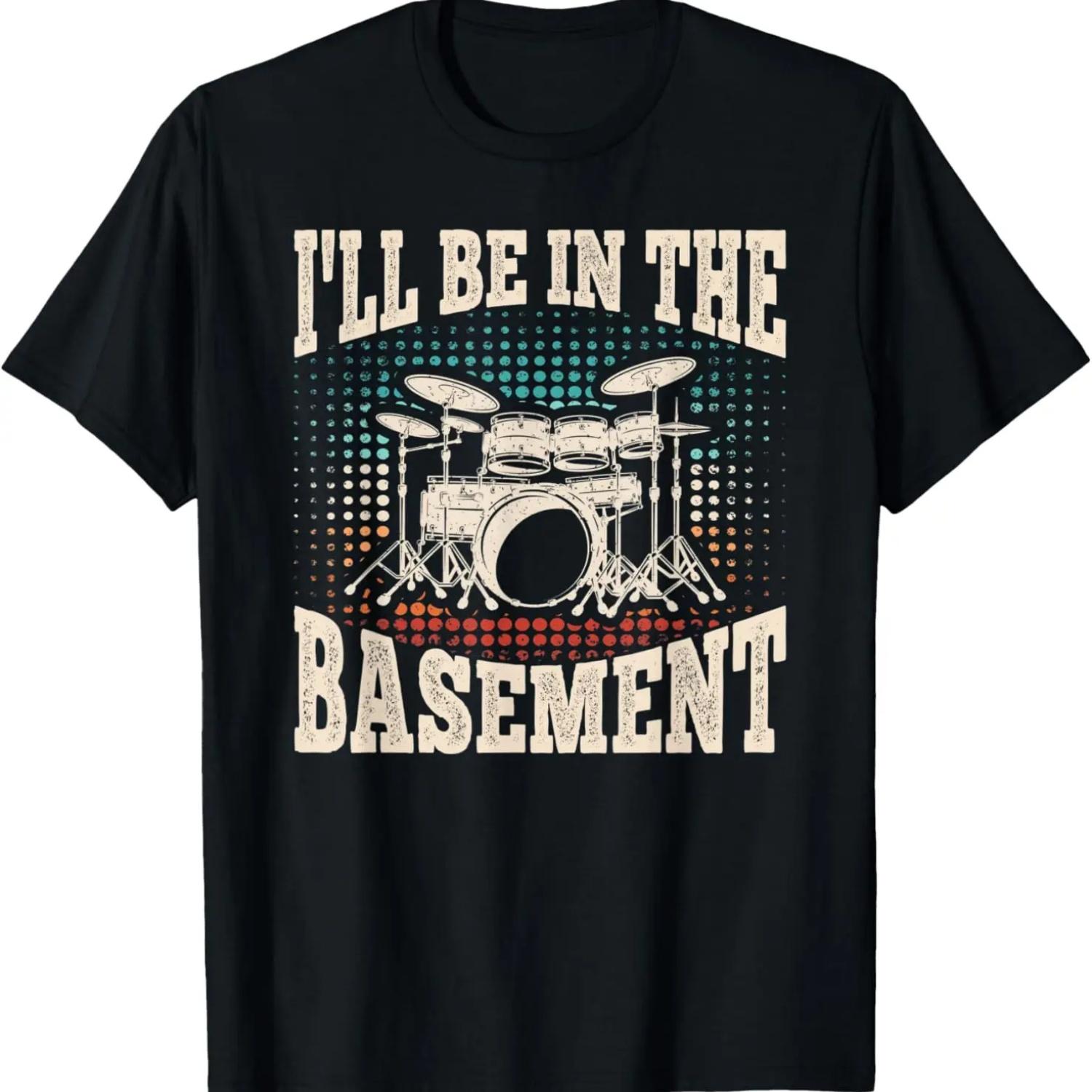 

I ll Be In The Basement Funny Drummer Drumming Lover Drum T-Shirt XXXXXL чёрный
