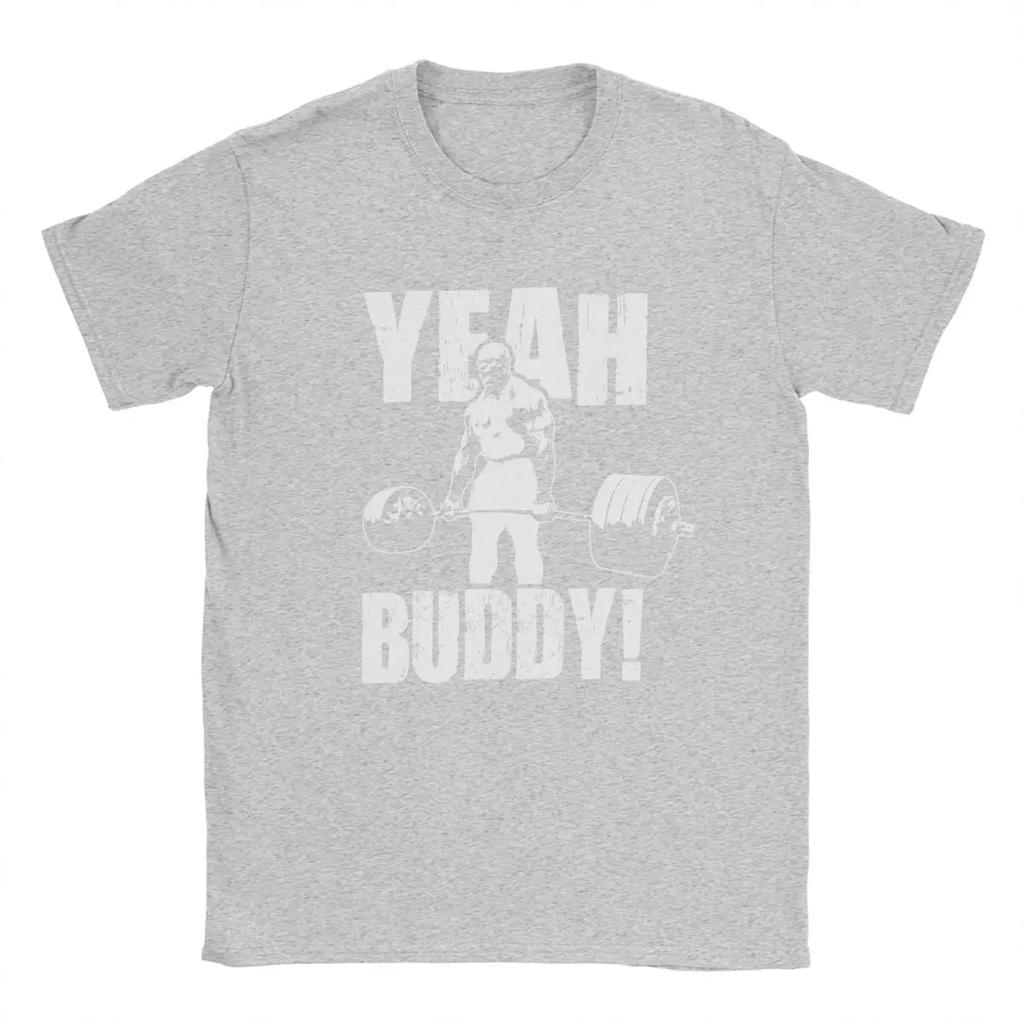 Fun Yeah Buddy Ronnie Coleman T-Shirts for Men Crew Neck 100% Cotton T Shirts Short Sleeve Tees Big Size Clothing