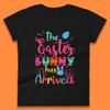 The Easter Bunny Has Arrived Womens T-Shirt Mens Tops Tees Unisex