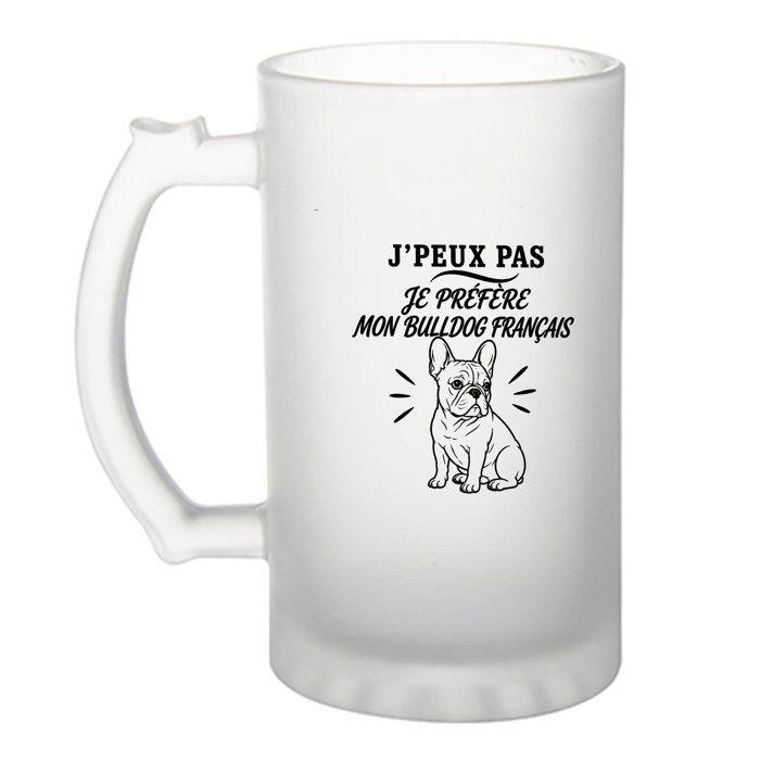 Chope à bière - PLANETEE - J’peux pas je préfère mon Bulldog Français - Verre trempé givré - 470 ml - Compatible lave-vaisselle