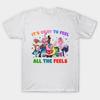 Funny Its Okay To Feel All The Feels TShirt Unisex Unisex Unisex