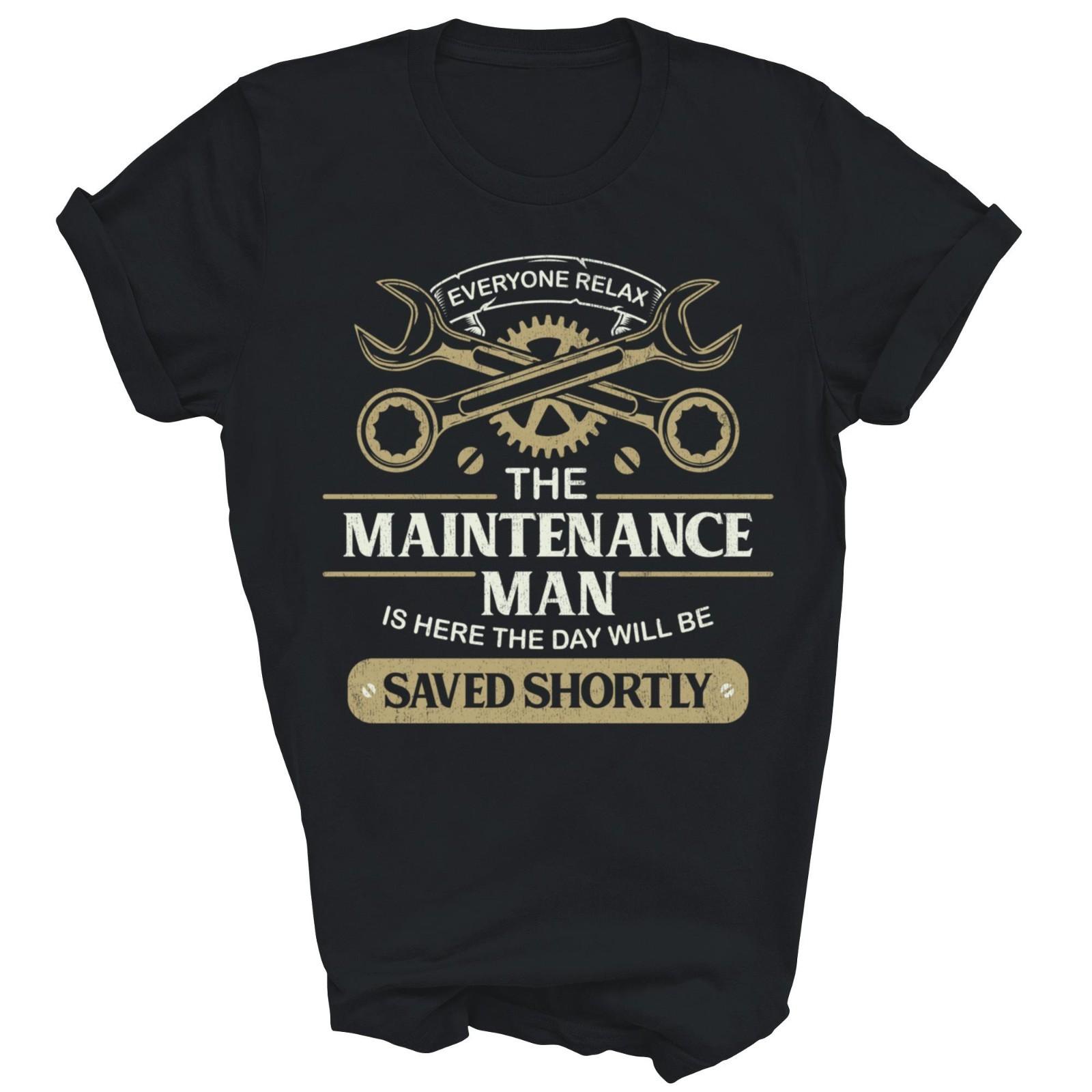 Everyone Relax The Maintenance Man Unisex Shirt Gift T-Shirt XL